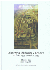 kniha Lékárny a lékárníci v Krnově od roku 1535 do roku 1945, s.n. 2015