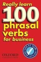 kniha Really Learn 100 Phrasal Verbs for Business Book, Oxford University Press 2005