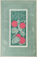 kniha České ovoce Díl VI. - Jablka II. - Popis odrůd ovocných v Československu pěstovaných, se zvláštním zřetelem k původním odrůdám českým., Čsl. ovocnická společnost 1924