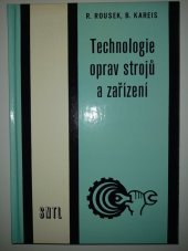 kniha Technologie oprav strojů a zařízení učební text pro 2. a 3. roč. technologie učeb. oboru provozní zámečník, SNTL 1989