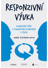 kniha Responzivní výuka Kognitivní vědy a formativní hodnocení v praxi, Universum 2021