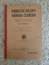 kniha Příruční dějiny národa českého. Kn. 5.-7., - Od r. 1471 až do prohlášení samostatnosti, Dědictví Komenského 1919