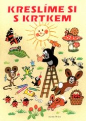 kniha Kreslíme si s Krtkem, Albatros 2004