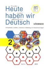 kniha Heute haben wir Deutsch 2 Učebnice, Agentura Jirco 2005