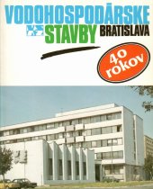 kniha Vodohospodárské stavby Bratislava 40 rokov Vodohospodárských staveb Bratislava , Obzor 1991