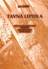 kniha Tavná lepidla aplikace syntetických lepidel v knihařství, balení a kartonáži, výrobě nábytku, Knihař 2000