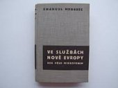 kniha Ve službách nové Evropy (rok před mikrofonem) : [padesát přednášek], Orbis 1940