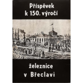 kniha Příspěvek k 150. výročí železnice v Břeclavi 1989
