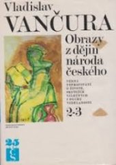 kniha Obrazy z dějin národa českého 2-3 - díl 2. Tři přemyslovští králové - díl. 3. Poslední Přemyslovci, Československý spisovatel 1974