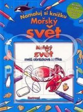 kniha Namaluj si knížku Mořský svět - [zábavné kreslení krok za krokem], Rebo 2007