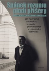kniha Spánek rozumu plodí příšery Jan Konvalinka v rozhovoru o covidu, právu na omyl a historickém optimismu, Prostor 2020