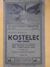 kniha Vlastivědný sborník sv. XXVII : systematická monografie měst, městeček a památných míst v zemích koruny České. Kostelec nad Orlicí , Jos. Bělohlav 1912