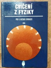 kniha Cvičení z fyziky pro druhý ročník gymnázií nepovinný předmět, SPN 1987