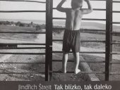 kniha Tak blízko, tak daleko Čečna a Ingušsko 2003 = So close and yet so far : Chechnya and Ingushetia 2003, Museum Kampa - Nadace Jana a Medy Mládkových 2005