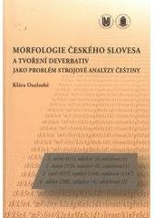 kniha Morfologie českého slovesa a tvoření deverbativ jako problém strojové analýzy češtiny, Masarykova univerzita 2011