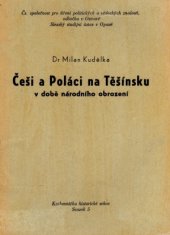 kniha Češi a Poláci na Těšínsku v době národního obrození z dějin slovanské myšlenky, [Kraj. odd. Čs. společnosti pro šíření polit. a věd. znalostí] 1957