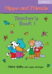 kniha Hippo and Friends 1 Teacher’sBook, Cambridge English University Press 2006