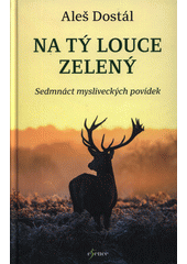 kniha Na tý louce zelený sedmnáct mysliveckých povídek, Esence 2020