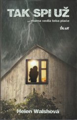 kniha Tak spi už ... mama vedl'a teba plače, Ikar 2013