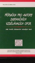 kniha Příručka pro autory distančních vzdělávacích opor jak tvořit distanční studijní text, Centrum pro studium vysokého školství, Národní centrum distančního vzdělávání 2006