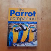 kniha The parrot companion Caring for Parrots,Macaws,Budgies, Cockatiels &more, Unites States NY 2006