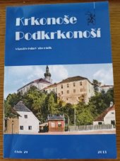 kniha Krkonoše - Podkrkonoší : vlastivědný sborník Podkrkonoší, č. 21, Muzeum Podkrkonoší Trutnov 2013