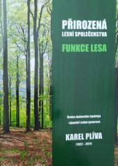 kniha Přirozená lesní společenstva - funkce lesa úvaha zkušeného typologa - výpověď jedné generace, Ústav pro hospodářskou úpravu lesů Brandýs nad Labem 2012