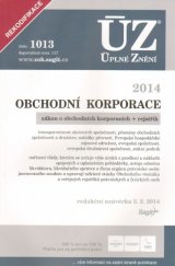 kniha ÚZ č. 1013 Obchodní korporace Úplné znění předpisů, Sagit 2014