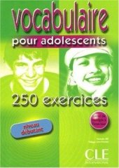 kniha Vocabulaire pour adolescents 250 exercices Niveau débutant Livre + corrigés, CLE international 2005