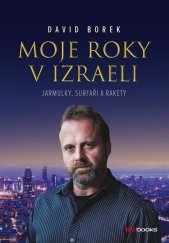 kniha Moje roky v Izraeli, BizBooks 2023