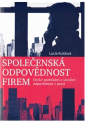 kniha Společenská odpovědnost firem [etické podnikání a sociální odpovědnost v praxi], OPS 2010