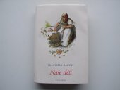 kniha Naše děti jejich život v rodině, mezi sebou a v obci, jejich poesie, zábavy, hry i společné práce, Vyšehrad 1951
