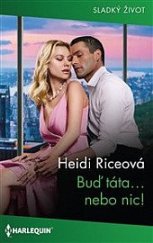 kniha Buď táta... nebo nic!  Tajemství miliardářských sourozenců 2., Harlequin 2023