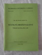 kniha Textilní zbožíznalství. Vlákenné suroviny, příze a nitě - vlákenné suroviny, příze a nitě, Technická univerzita, Textilní fakulta 2001
