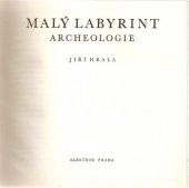 kniha Malý labyrint archeologie, Albatros 1976