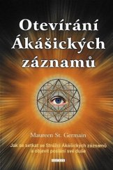 kniha Otevírání Ákášických záznamů Jak se setkat se Strážci Ákášických záznamů a objevit poslání své duše, Fontána 2020