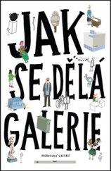 kniha Jak se dělá galerie, Moravská galerie 2016