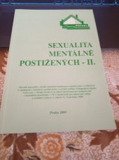 kniha Sexualita mentálně postižených - II. sborník materiálů z druhé celostátní konference organizované o.s. ORFEUS ve spolupráci s katedrou sociální práce a sociální politiky Pedagogické fakulty Univerzity v Hradci Králové za účasti Společnosti pro podporu lidí s mentálním postižením v ČR a Spole, Orfeus 2009