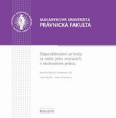 kniha Odpovědnostní princip (a nebo jeho mutace?) v obchodním právu sborník příspěvků z konference pořádané Katedrou obchodního práva Právnické fakulty Masarykovy univerzity dne 2. června 2010 v Brně, Masarykova univerzita 2010