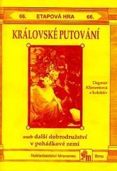 kniha Královské putování, aneb, Další dobrodružství v pohádkové zemi celotáborová hra, Mravenec 2001