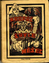 kniha Kropáč + šavle + měšec nové poučení lidu československému, jak je třeba pilně se varovati falešných proroků, kteří přicházejí v rouše ovčím, avšak uvnitř jsou vlci hltaví a jak ne podle slov, ale podle skutků mají býti poznáváni, Volná myšlenka československá 1922