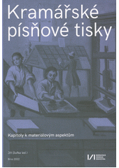 kniha Kramářské písňové tisky kapitoly k materiálovým aspektům, Moravská zemská knihovna 2022