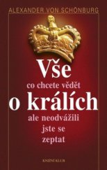 kniha Vše, co chcete vědět o králích, ale neodvážili jste se zeptat, Knižní klub 2010