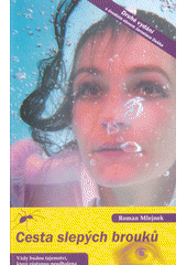 kniha Cesta slepých brouků Vždy budou tajemství, která zůstanou neodhalena., s.n. 2014