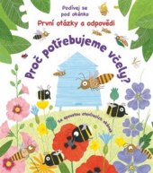 kniha Proč potřebujeme včely? podívej se pod okénko, Svojtka & Co. 2017