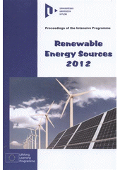 kniha Renewable Energy Sources 2012 proceedings of intensive programme : [June 2012, Železná Ruda-Špičák, University of West Bohemia, Czech Republic, Západočeská univerzita v Plzni 2012