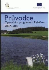 kniha Průvodce Operačním programem Rybářství 2007-2013, Ministerstvo zemědělství 
