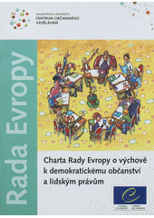 kniha Charta Rady Evropy o výchově k demokratickému občanství a lidským právům přijatá v rámci doporučení CM/Rec(2010)7 Výboru ministrů, Masarykova univerzita 2012