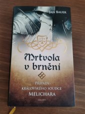 kniha Mrtvola v brnění PŘÍPADY KRÁLOVSKÉHO SOUDCE MELICHARA, Euromedia Group 2024