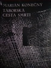 kniha Táborská cesta smrti , Okresní výbor Českého svazu protifašistických bojovníků 1985